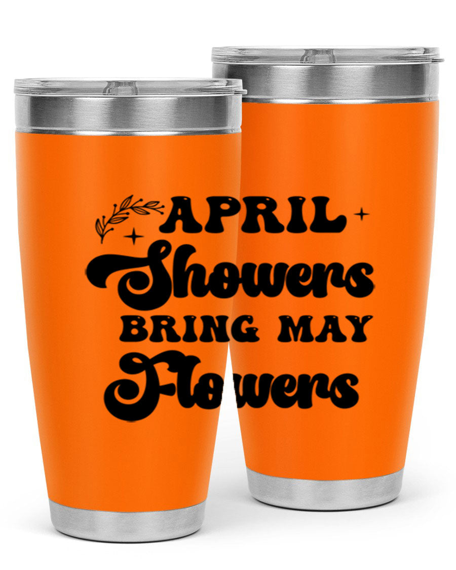 April Showers Bring May Flowers 24oz Tumbler featuring a vibrant floral design, double wall vacuum stainless steel construction, and a drink-thru lid.