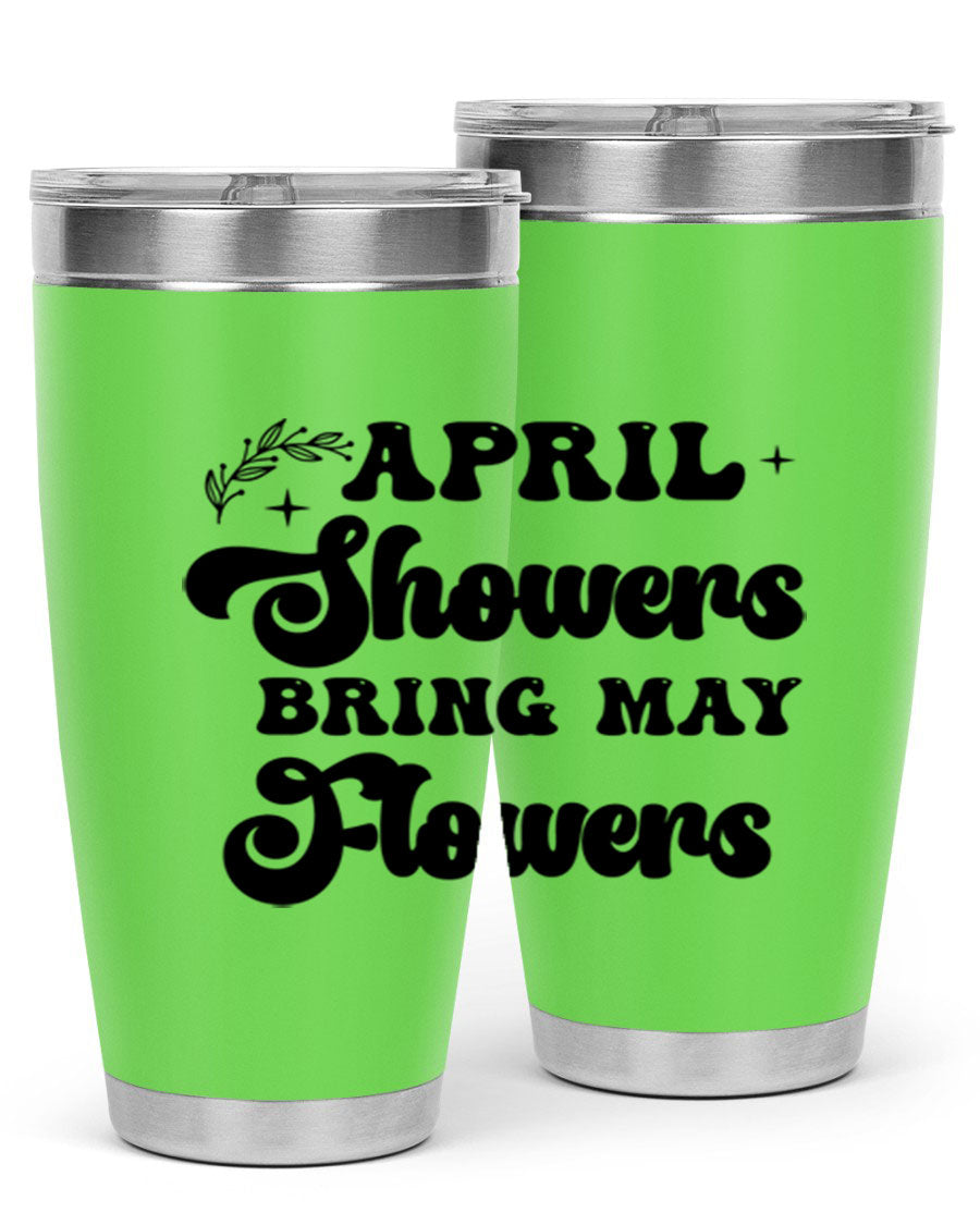 April Showers Bring May Flowers 24oz Tumbler featuring a vibrant floral design, double wall vacuum stainless steel construction, and a drink-thru lid.