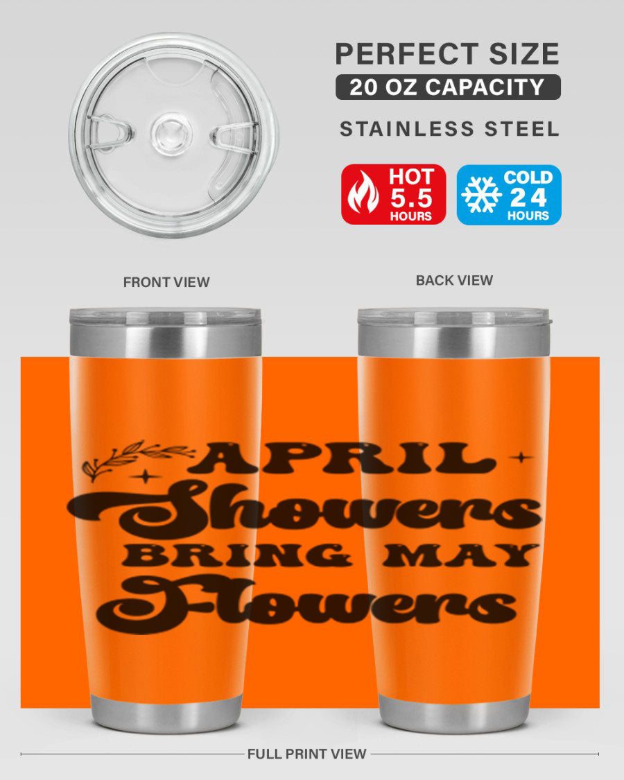 April Showers Bring May Flowers 24oz Tumbler featuring a vibrant floral design, double wall vacuum stainless steel construction, and a drink-thru lid.