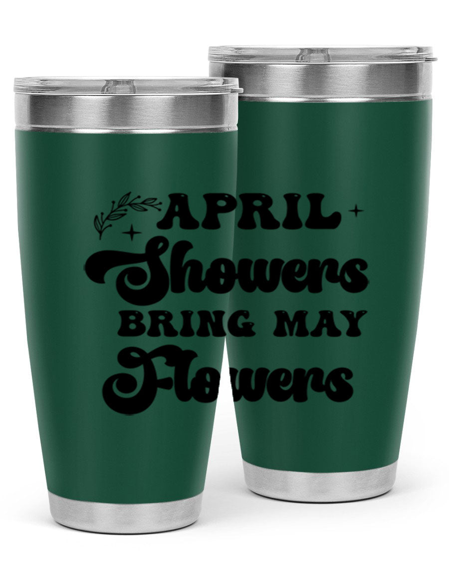 April Showers Bring May Flowers 24oz Tumbler featuring a vibrant floral design, double wall vacuum stainless steel construction, and a drink-thru lid.