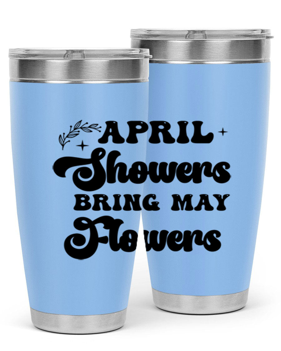 April Showers Bring May Flowers 24oz Tumbler featuring a vibrant floral design, double wall vacuum stainless steel construction, and a drink-thru lid.