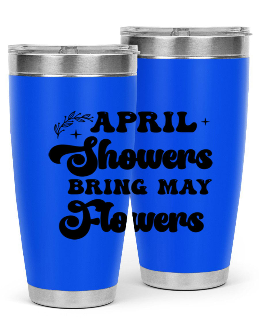 April Showers Bring May Flowers 24oz Tumbler featuring a vibrant floral design, double wall vacuum stainless steel construction, and a drink-thru lid.