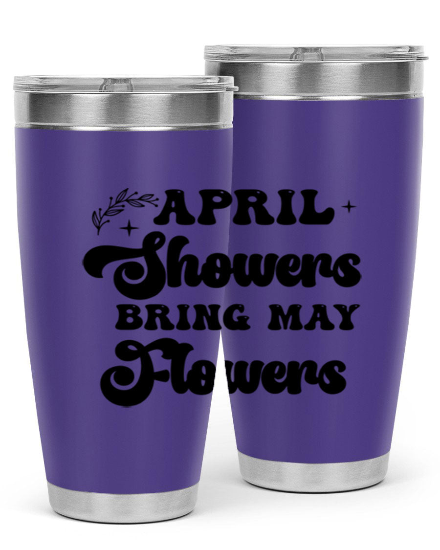 April Showers Bring May Flowers 24oz Tumbler featuring a vibrant floral design, double wall vacuum stainless steel construction, and a drink-thru lid.