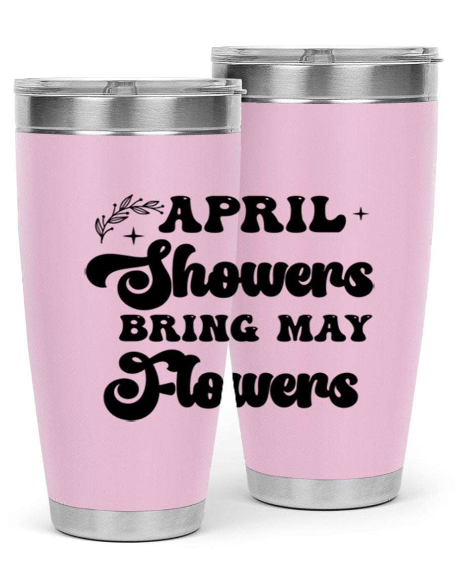 April Showers Bring May Flowers 24oz Tumbler featuring a vibrant floral design, double wall vacuum stainless steel construction, and a drink-thru lid.