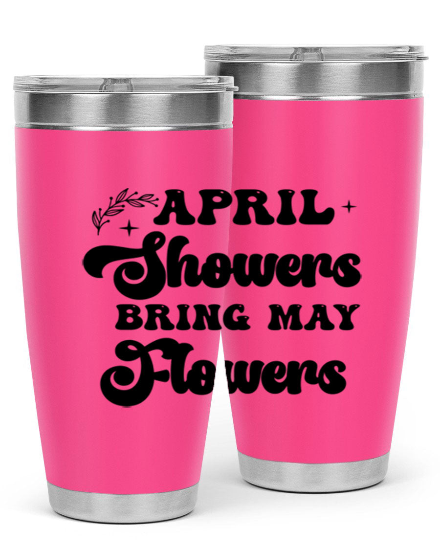 April Showers Bring May Flowers 24oz Tumbler featuring a vibrant floral design, double wall vacuum stainless steel construction, and a drink-thru lid.