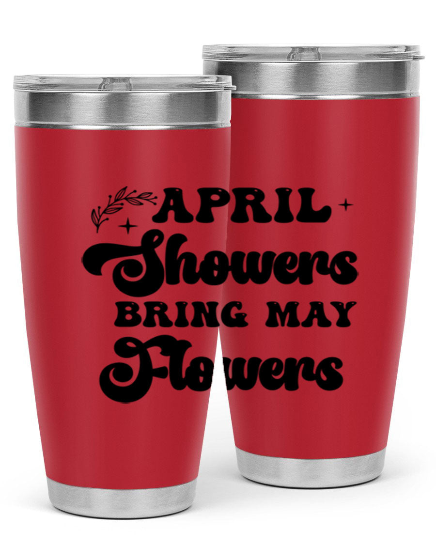 April Showers Bring May Flowers 24oz Tumbler featuring a vibrant floral design, double wall vacuum stainless steel construction, and a drink-thru lid.