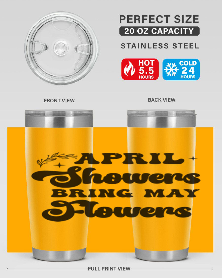 April Showers Bring May Flowers 24oz Tumbler featuring a vibrant floral design, double wall vacuum stainless steel construction, and a drink-thru lid.