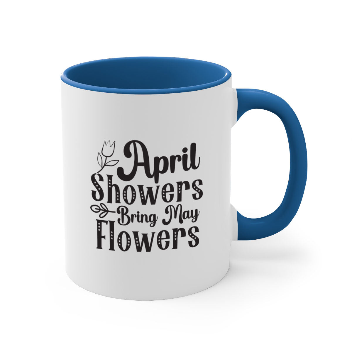 April Showers Bring May Flowers Mug with colorful handle and glossy finish, available in multiple colors.