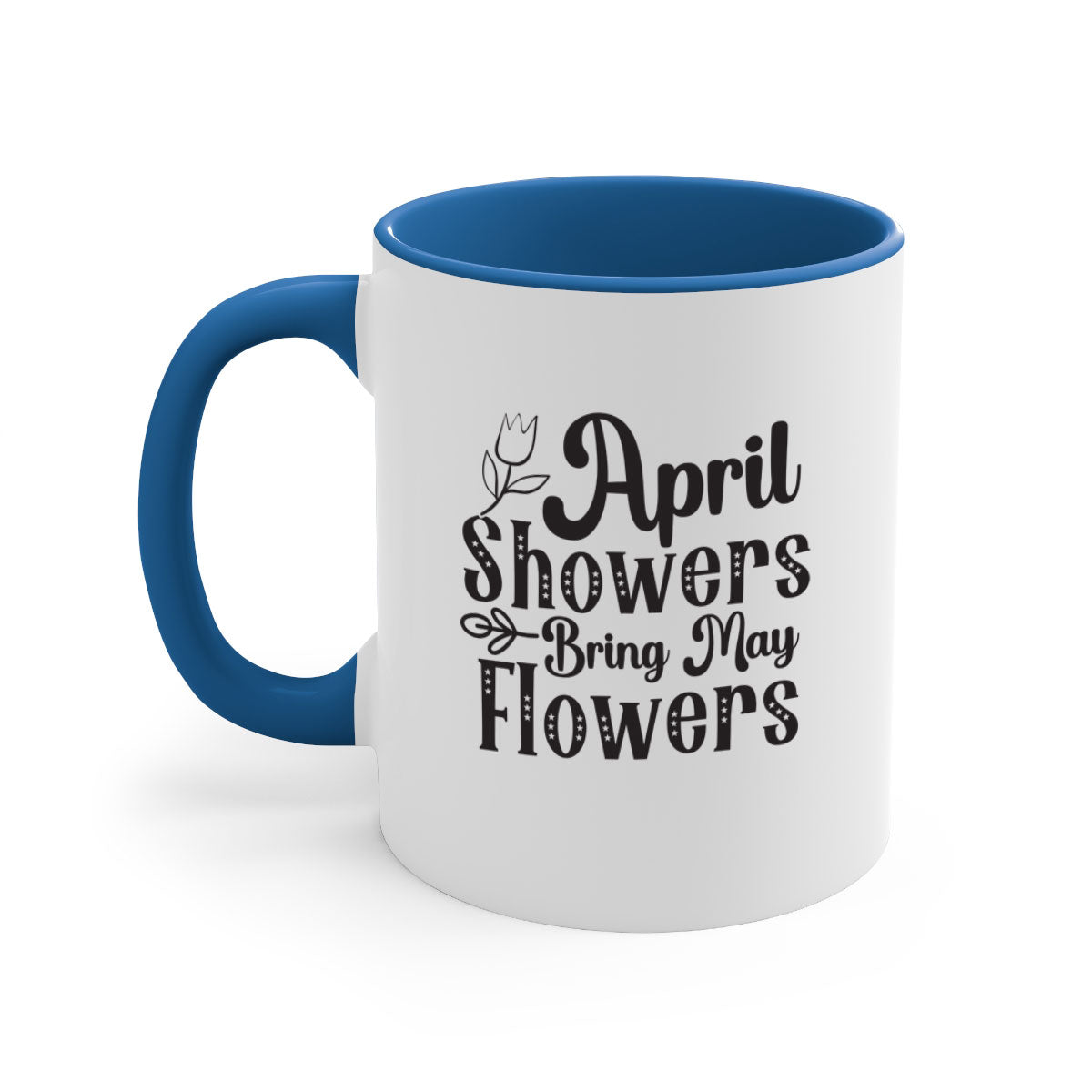 April Showers Bring May Flowers Mug with colorful handle and glossy finish, available in multiple colors.