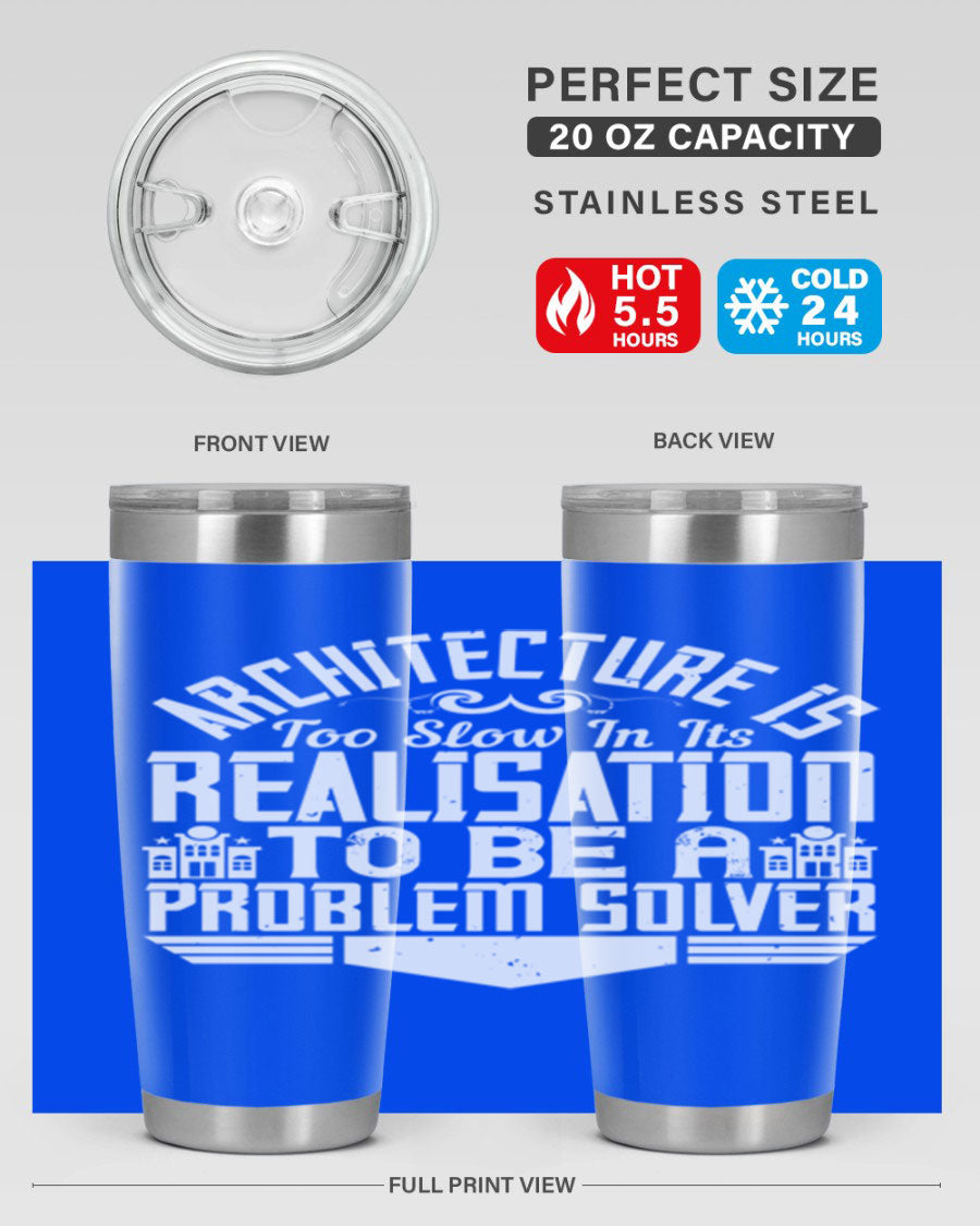 Architecture is too slow in its realisation tumbler, featuring double wall vacuum stainless steel with copper lining and a drink-thru lid.