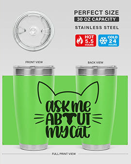 Ask Me About My Cat Style 77# tumbler in stainless steel with a vibrant cat-themed design, perfect for hot and cold beverages.