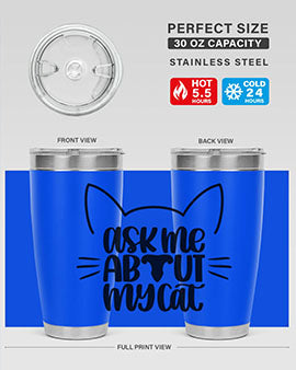 Ask Me About My Cat Style 77# tumbler in stainless steel with a vibrant cat-themed design, perfect for hot and cold beverages.