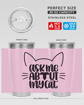 Ask Me About My Cat Style 77# tumbler in stainless steel with a vibrant cat-themed design, perfect for hot and cold beverages.