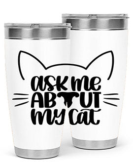 Ask Me About My Cat Style 77# tumbler in stainless steel with a vibrant cat-themed design, perfect for hot and cold beverages.
