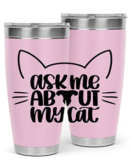 Ask Me About My Cat Style 77# tumbler in stainless steel with a vibrant cat-themed design, perfect for hot and cold beverages.