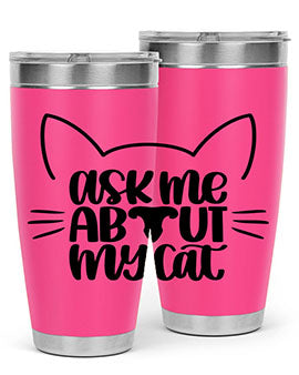 Ask Me About My Cat Style 77# tumbler in stainless steel with a vibrant cat-themed design, perfect for hot and cold beverages.