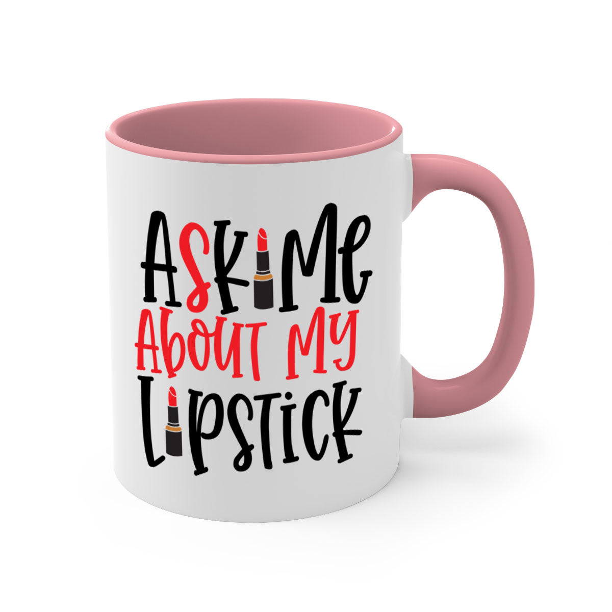 Two-tone ceramic coffee mug with colored handle and interior, featuring the phrase 'Ask Me About My Lipstick Style 253#'.