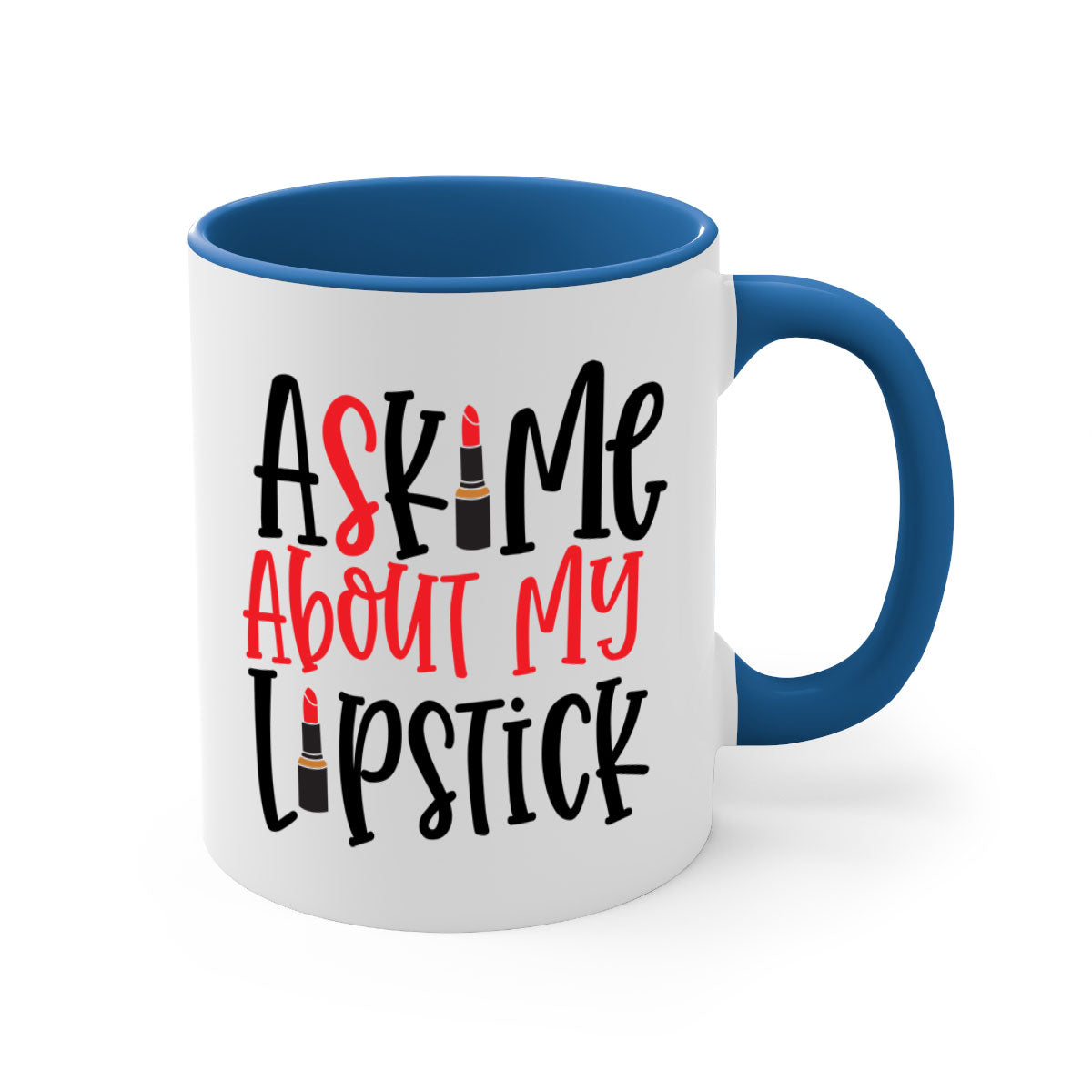 Two-tone ceramic coffee mug with colored handle and interior, featuring the phrase 'Ask Me About My Lipstick Style 253#'.