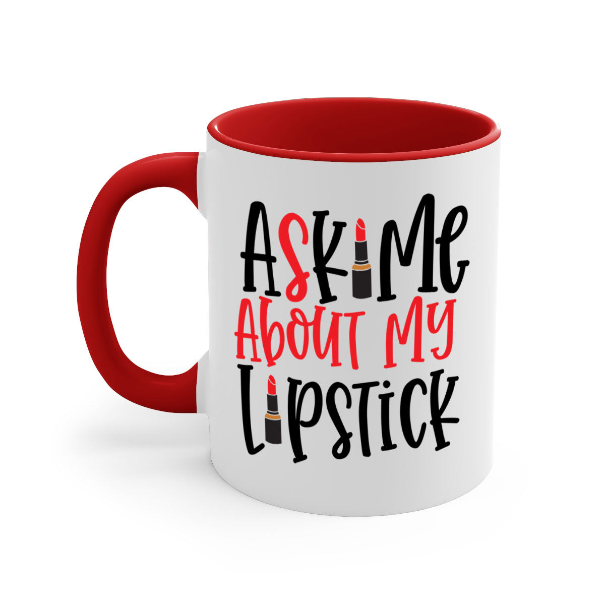Two-tone ceramic coffee mug with colored handle and interior, featuring the phrase 'Ask Me About My Lipstick Style 253#'.