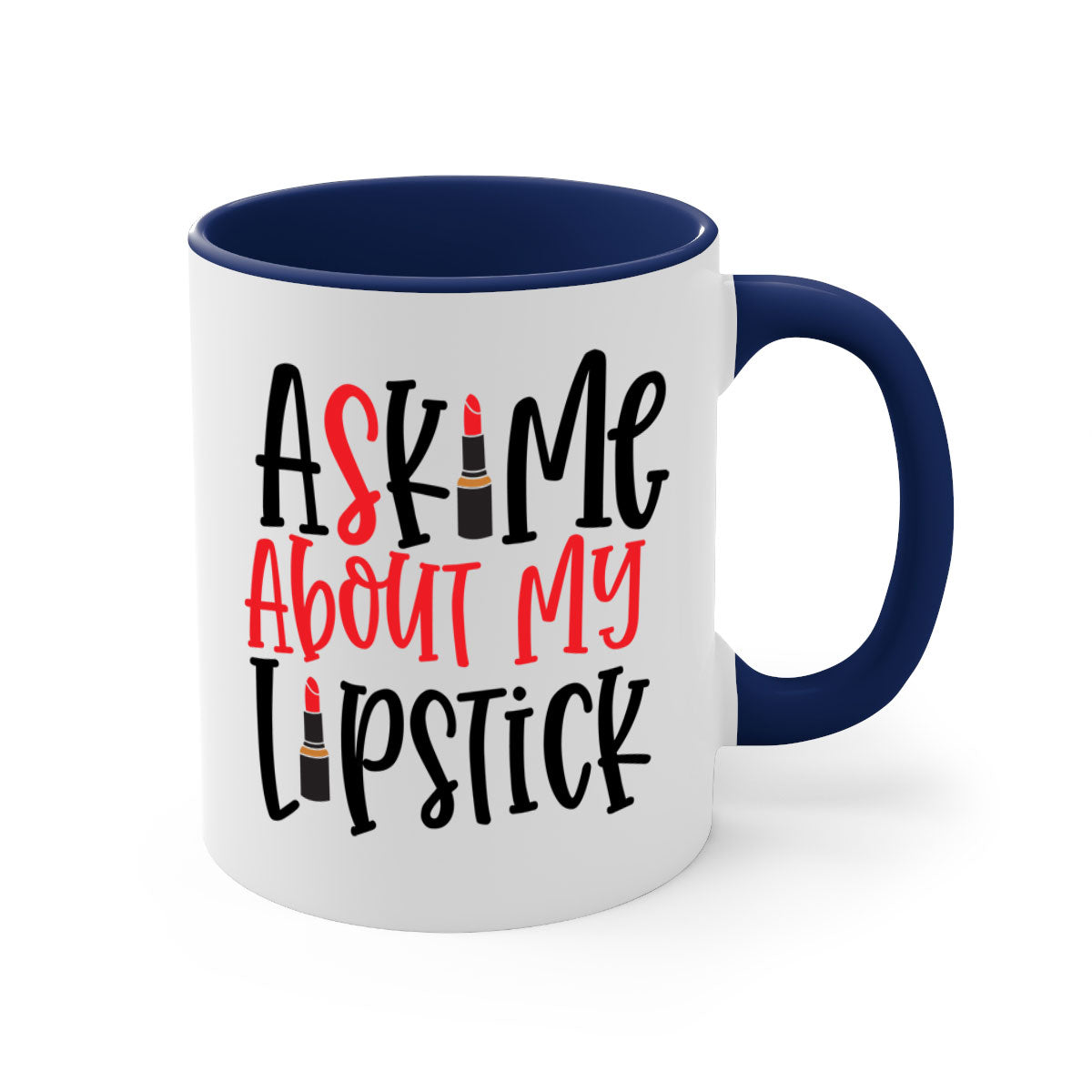 Two-tone ceramic coffee mug with colored handle and interior, featuring the phrase 'Ask Me About My Lipstick Style 253#'.