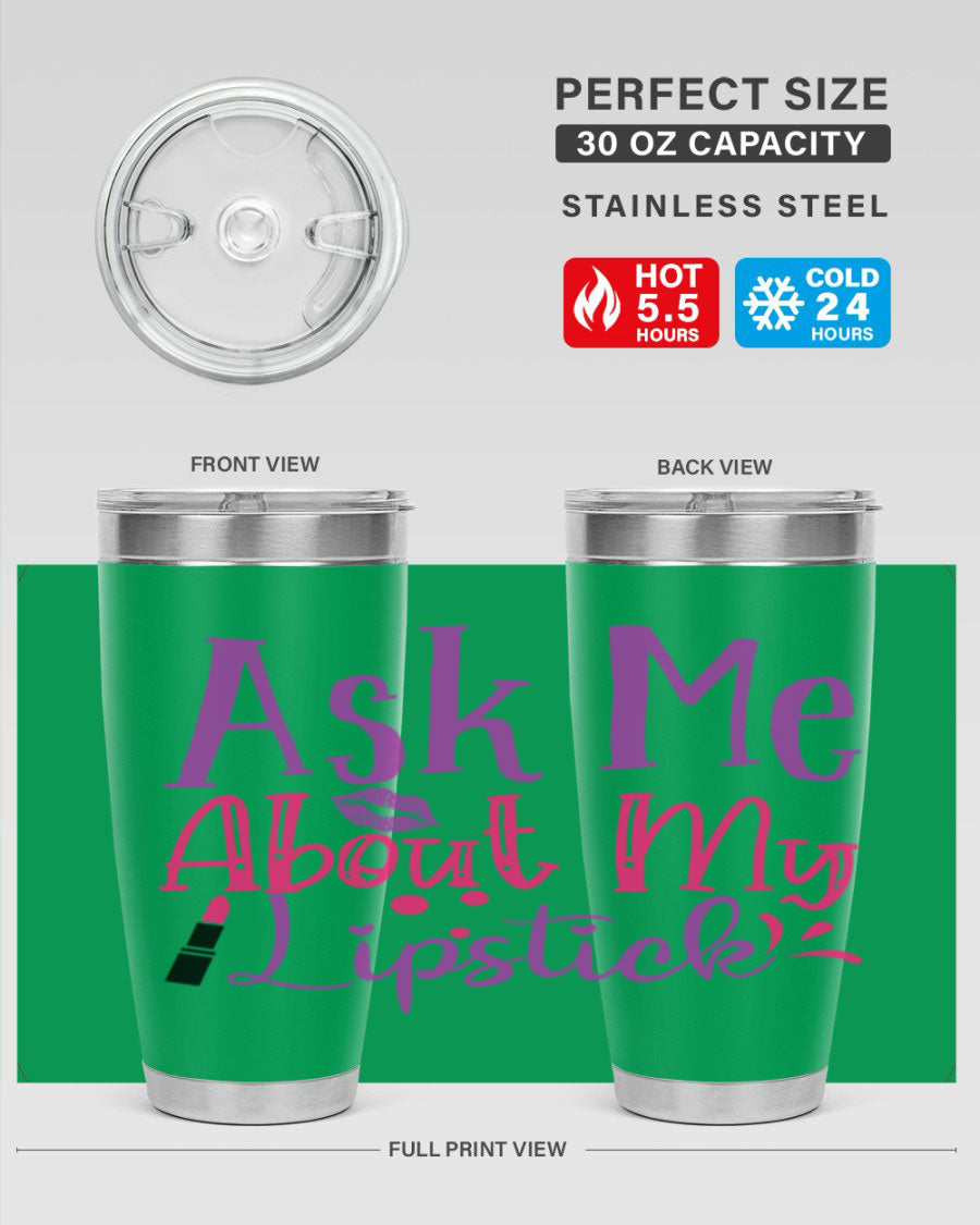 Ask Me About My Lipstick Style 254# tumbler in 20oz and 30oz sizes, showcasing a stylish design with a press-in lid.