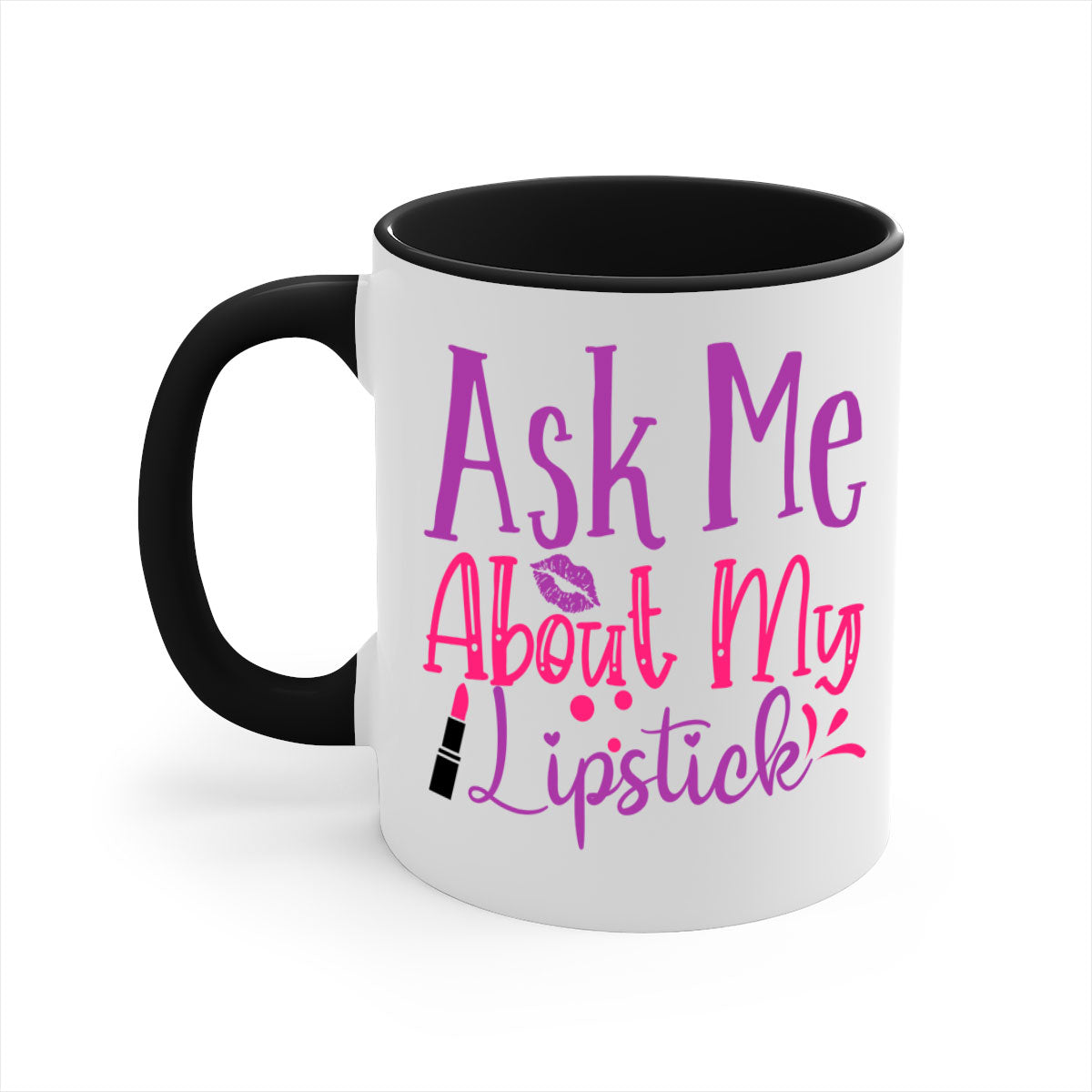 Two-tone ceramic coffee mug with colored handle and interior, featuring the phrase 'Ask Me About My Lipstick Style 254#'.