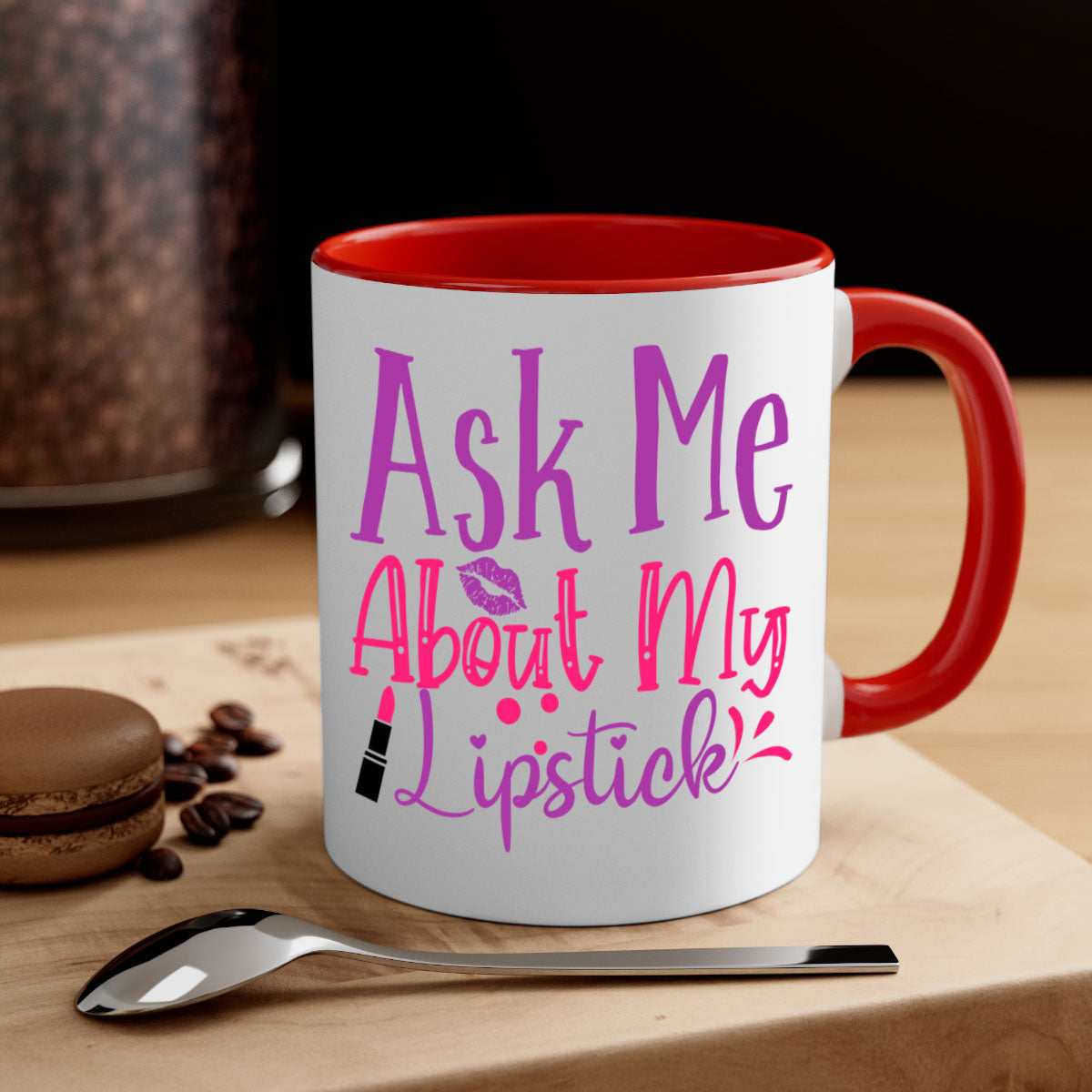 Two-tone ceramic coffee mug with colored handle and interior, featuring the phrase 'Ask Me About My Lipstick Style 254#'.