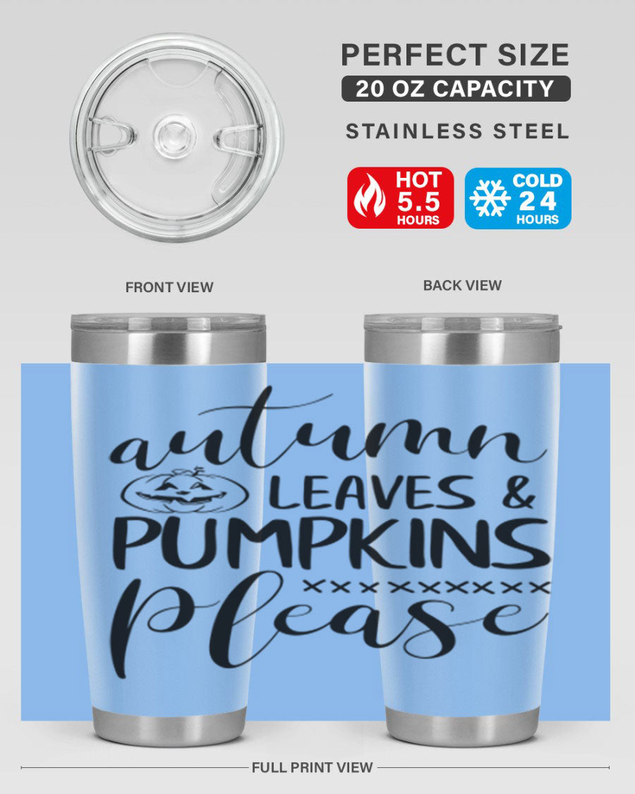Autumn Leaves Pumpkins Please 24oz Tumbler featuring a fall-themed design, double wall vacuum stainless steel construction, and a drink-thru lid.