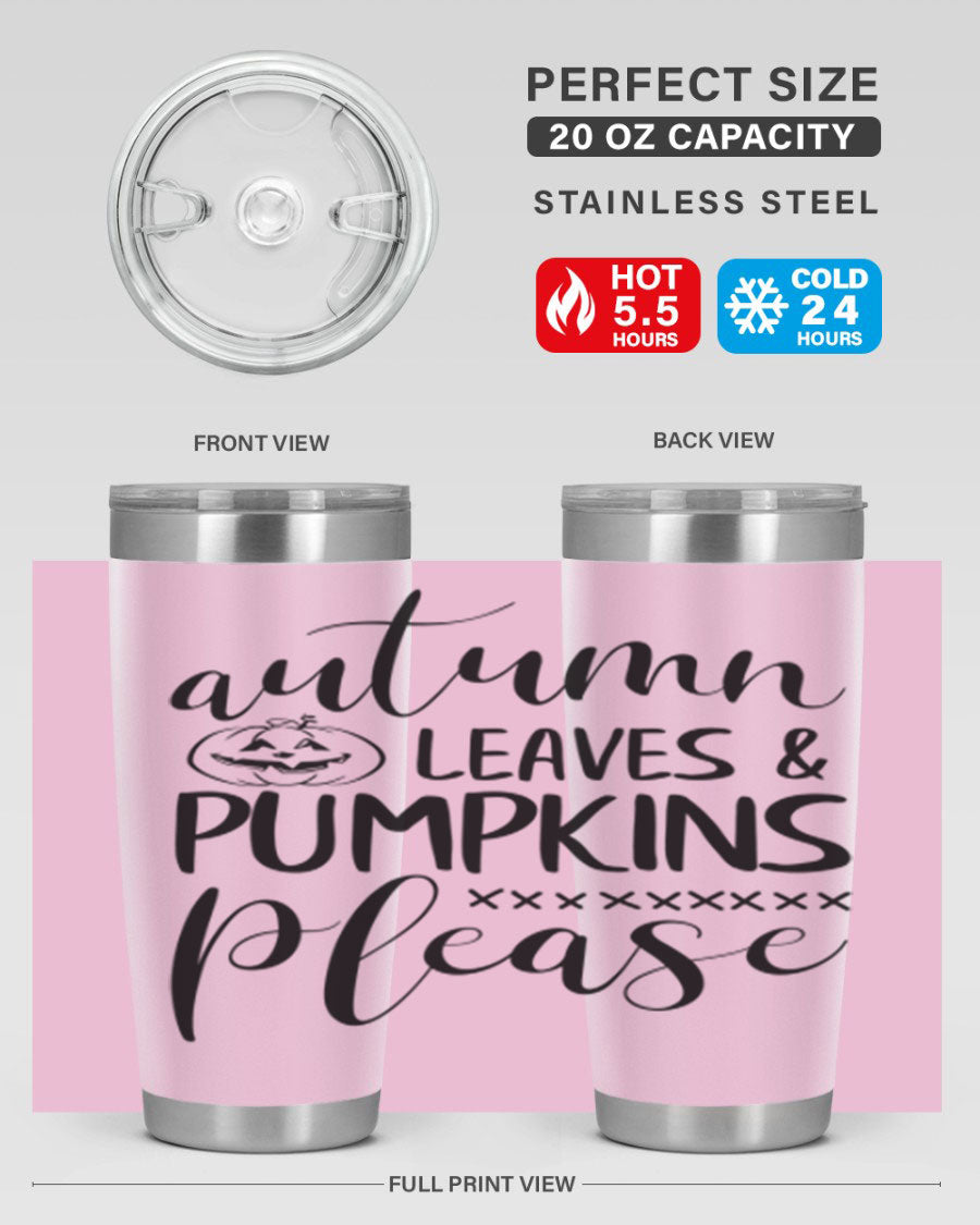 Autumn Leaves Pumpkins Please 24oz Tumbler featuring a fall-themed design, double wall vacuum stainless steel construction, and a drink-thru lid.