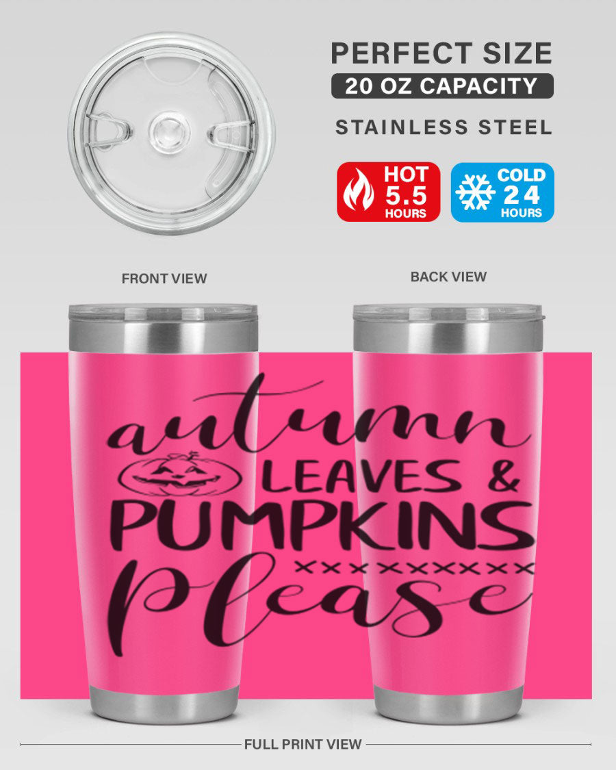 Autumn Leaves Pumpkins Please 24oz Tumbler featuring a fall-themed design, double wall vacuum stainless steel construction, and a drink-thru lid.