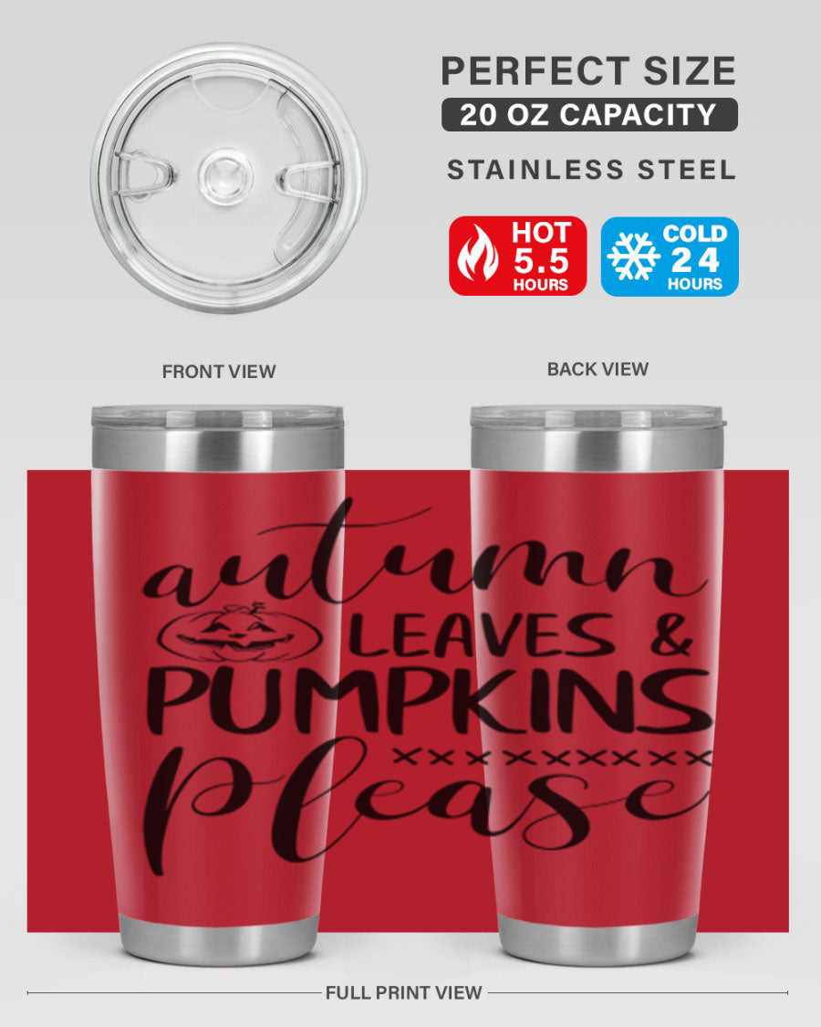 Autumn Leaves Pumpkins Please 24oz Tumbler featuring a fall-themed design, double wall vacuum stainless steel construction, and a drink-thru lid.