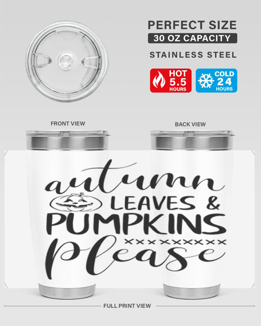 Autumn Leaves Pumpkins Please 24oz Tumbler featuring a fall-themed design, double wall vacuum stainless steel construction, and a drink-thru lid.