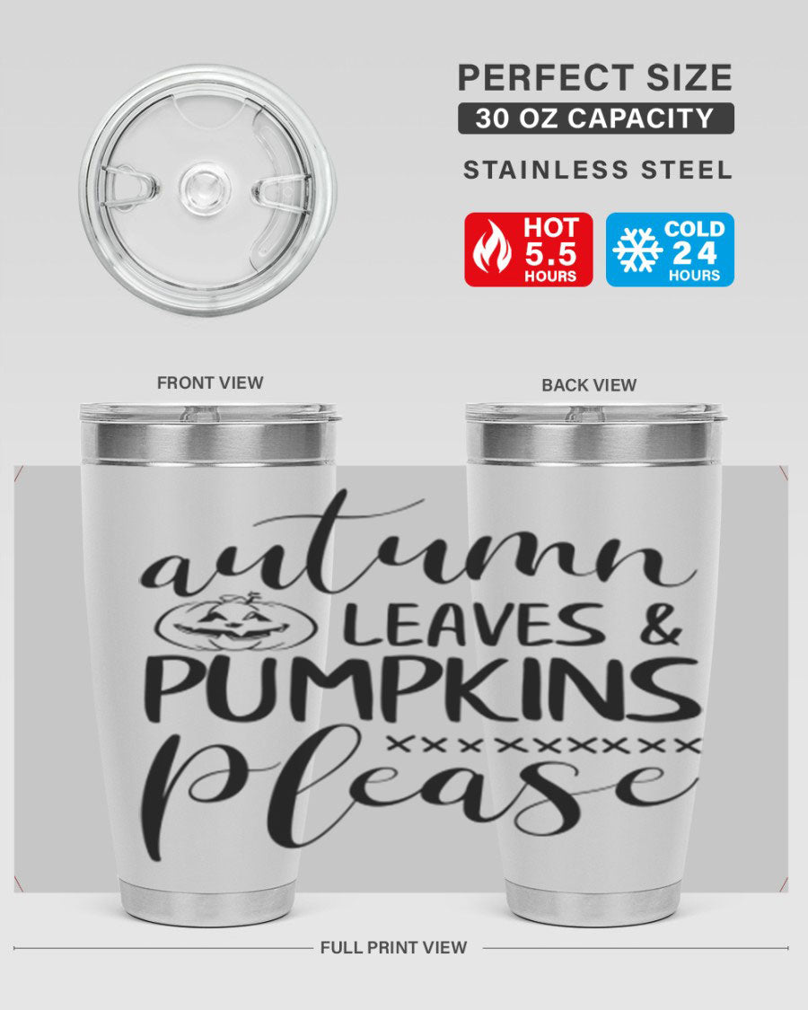Autumn Leaves Pumpkins Please 24oz Tumbler featuring a fall-themed design, double wall vacuum stainless steel construction, and a drink-thru lid.