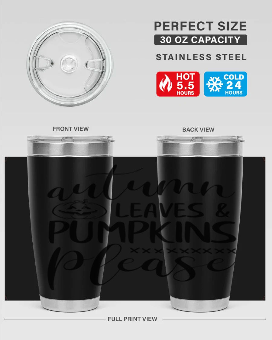 Autumn Leaves Pumpkins Please 24oz Tumbler featuring a fall-themed design, double wall vacuum stainless steel construction, and a drink-thru lid.
