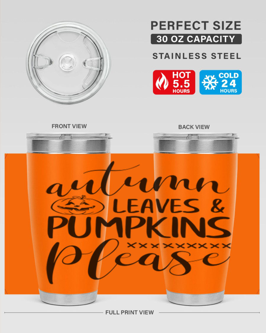 Autumn Leaves Pumpkins Please 24oz Tumbler featuring a fall-themed design, double wall vacuum stainless steel construction, and a drink-thru lid.