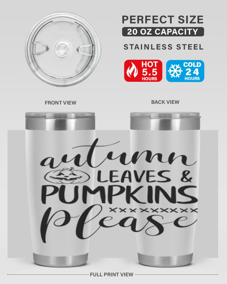 Autumn Leaves Pumpkins Please 24oz Tumbler featuring a fall-themed design, double wall vacuum stainless steel construction, and a drink-thru lid.