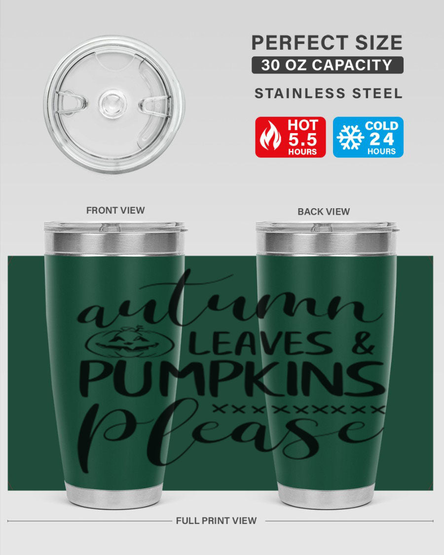 Autumn Leaves Pumpkins Please 24oz Tumbler featuring a fall-themed design, double wall vacuum stainless steel construction, and a drink-thru lid.