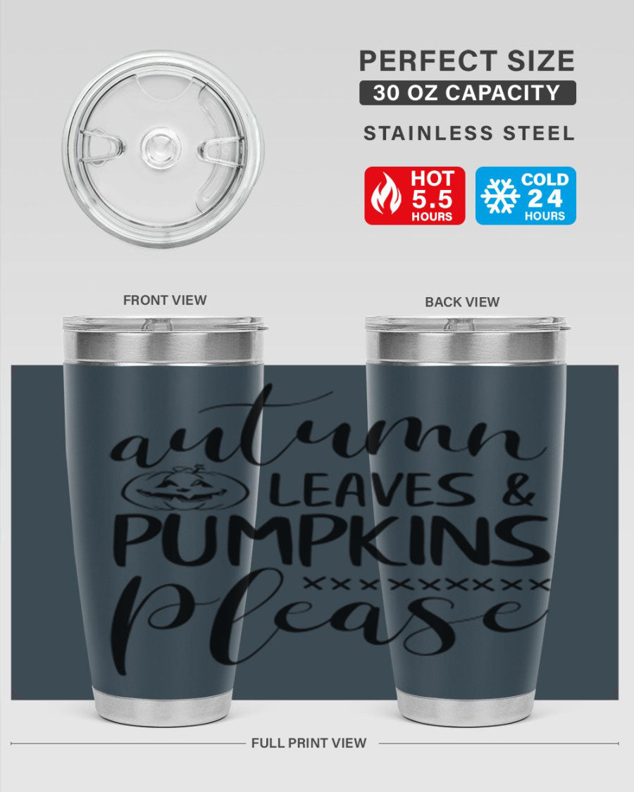 Autumn Leaves Pumpkins Please 24oz Tumbler featuring a fall-themed design, double wall vacuum stainless steel construction, and a drink-thru lid.
