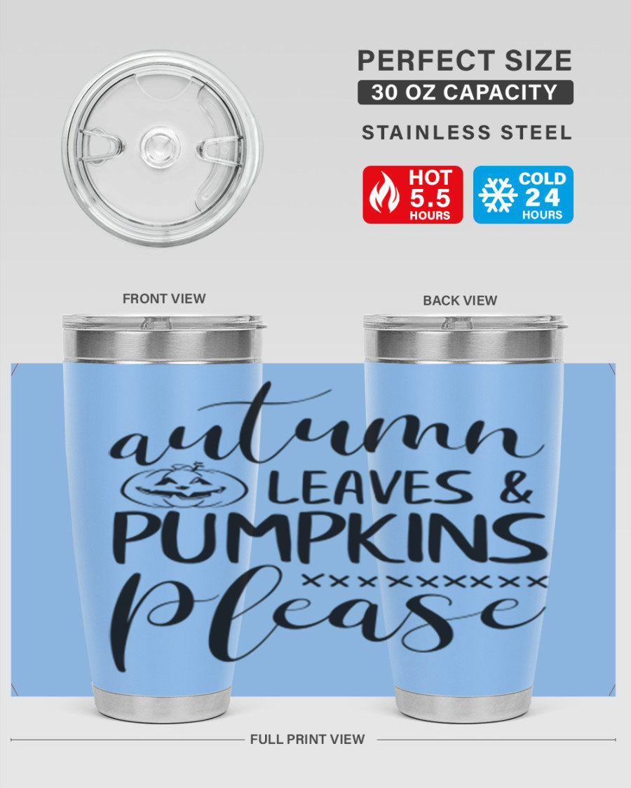 Autumn Leaves Pumpkins Please 24oz Tumbler featuring a fall-themed design, double wall vacuum stainless steel construction, and a drink-thru lid.