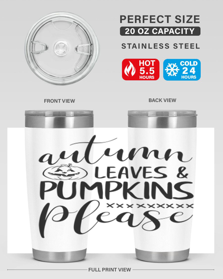 Autumn Leaves Pumpkins Please 24oz Tumbler featuring a fall-themed design, double wall vacuum stainless steel construction, and a drink-thru lid.