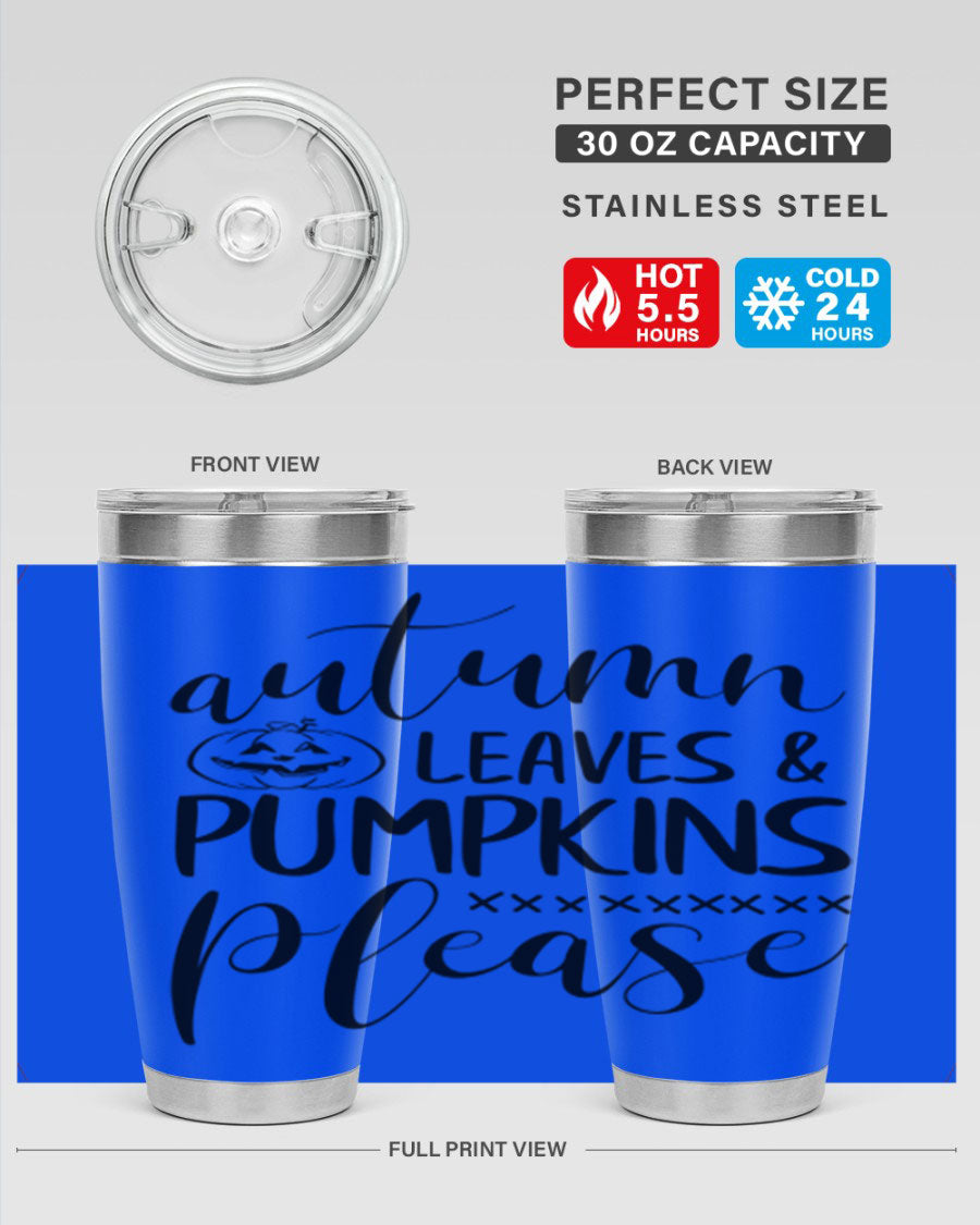 Autumn Leaves Pumpkins Please 24oz Tumbler featuring a fall-themed design, double wall vacuum stainless steel construction, and a drink-thru lid.