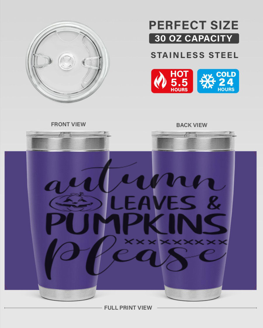 Autumn Leaves Pumpkins Please 24oz Tumbler featuring a fall-themed design, double wall vacuum stainless steel construction, and a drink-thru lid.