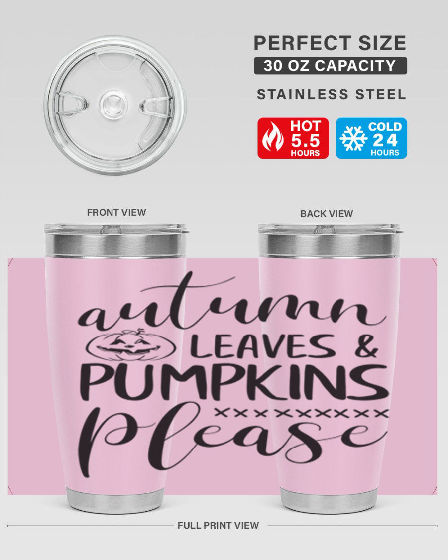 Autumn Leaves Pumpkins Please 24oz Tumbler featuring a fall-themed design, double wall vacuum stainless steel construction, and a drink-thru lid.