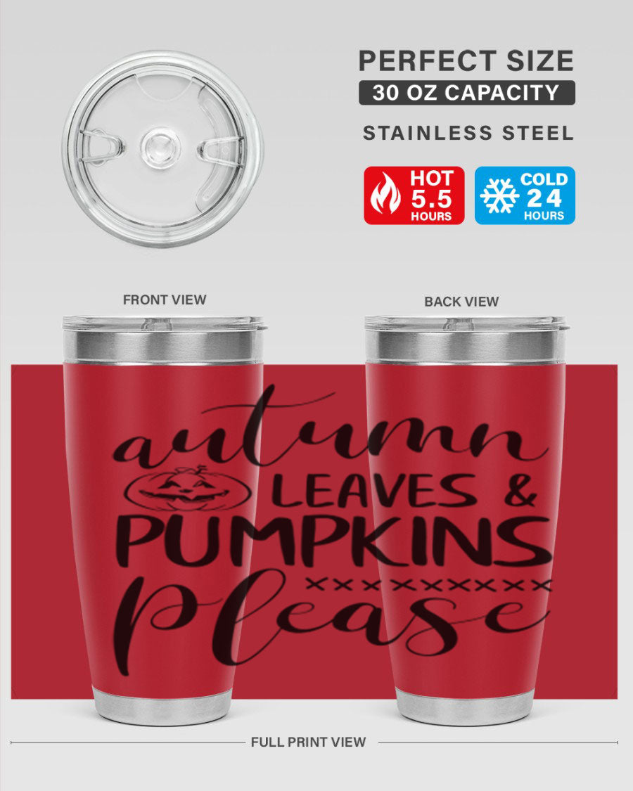 Autumn Leaves Pumpkins Please 24oz Tumbler featuring a fall-themed design, double wall vacuum stainless steel construction, and a drink-thru lid.