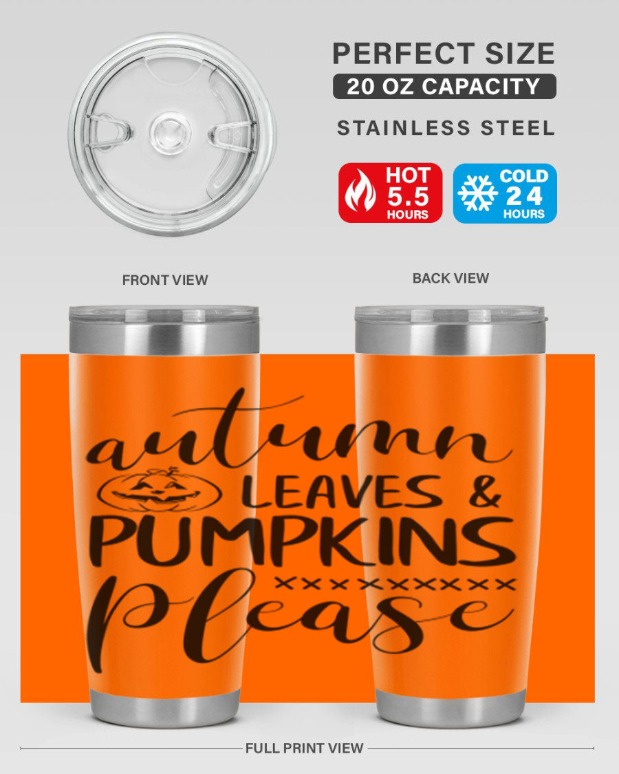 Autumn Leaves Pumpkins Please 24oz Tumbler featuring a fall-themed design, double wall vacuum stainless steel construction, and a drink-thru lid.