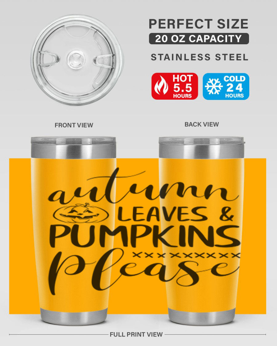 Autumn Leaves Pumpkins Please 24oz Tumbler featuring a fall-themed design, double wall vacuum stainless steel construction, and a drink-thru lid.