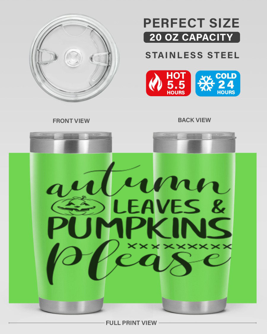 Autumn Leaves Pumpkins Please 24oz Tumbler featuring a fall-themed design, double wall vacuum stainless steel construction, and a drink-thru lid.