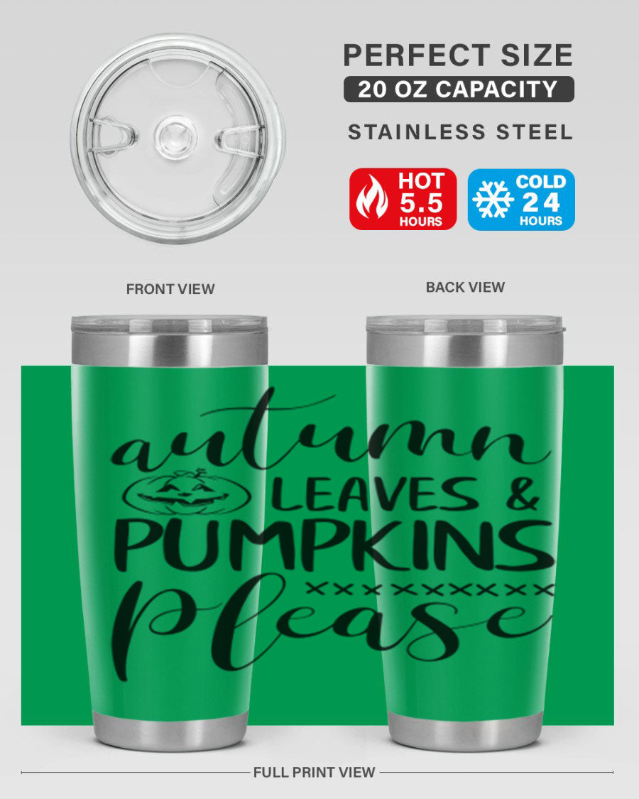 Autumn Leaves Pumpkins Please 24oz Tumbler featuring a fall-themed design, double wall vacuum stainless steel construction, and a drink-thru lid.