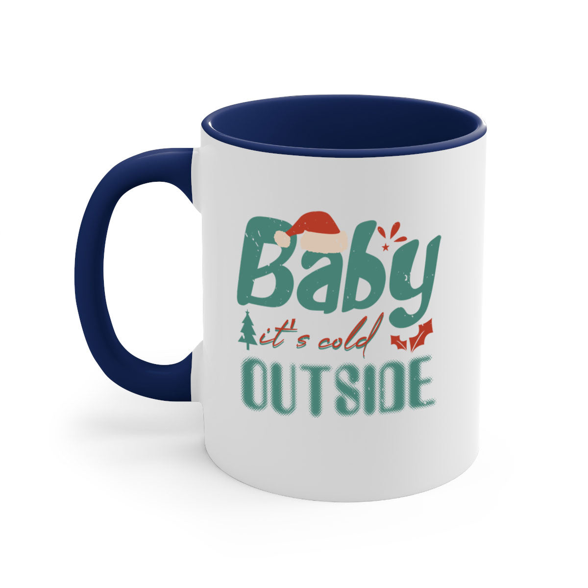 A stylish two-tone ceramic mug with the phrase 'Baby It's Cold Outside' printed on it, featuring a colored handle and glossy finish.
