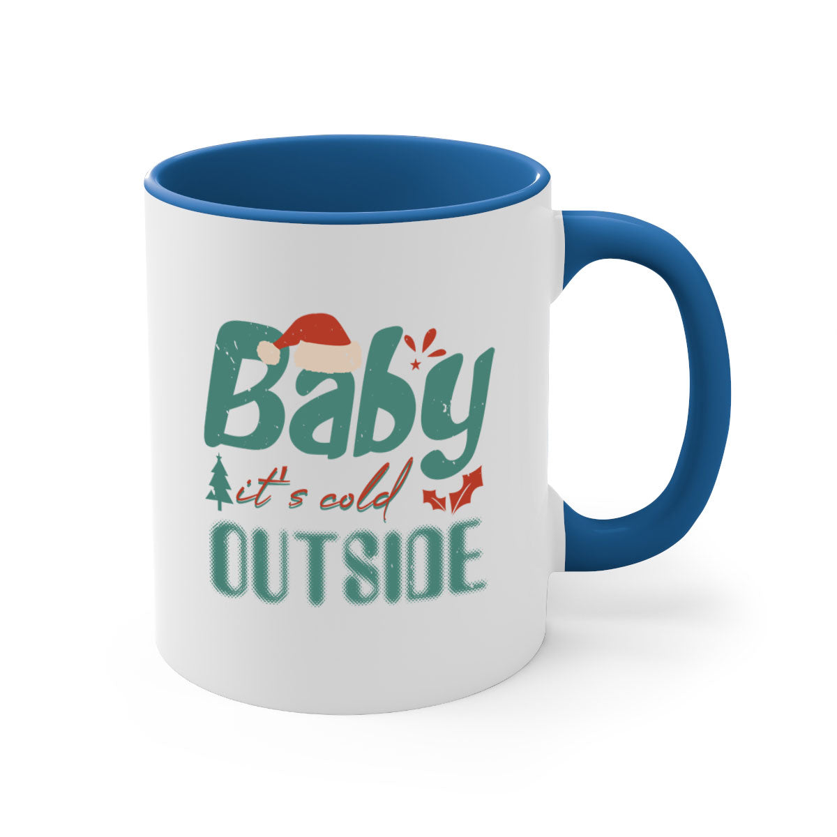 A stylish two-tone ceramic mug with the phrase 'Baby It's Cold Outside' printed on it, featuring a colored handle and glossy finish.